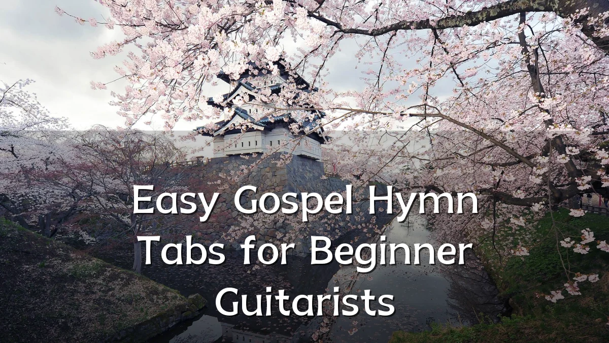 Easy Gospel Hymn Tabs for Beginner Guitarists