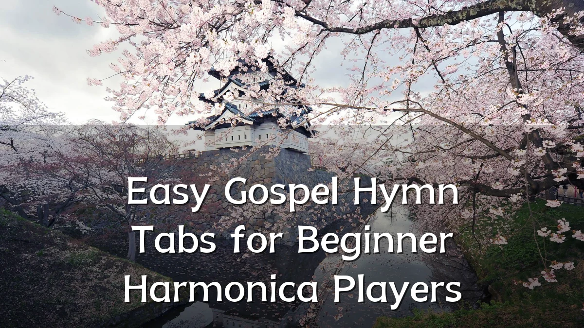 Easy Gospel Hymn Tabs for Beginner Harmonica Players