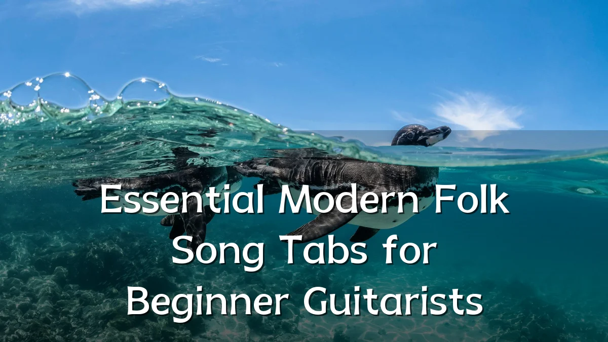 Essential Modern Folk Song Tabs for Beginner Guitarists