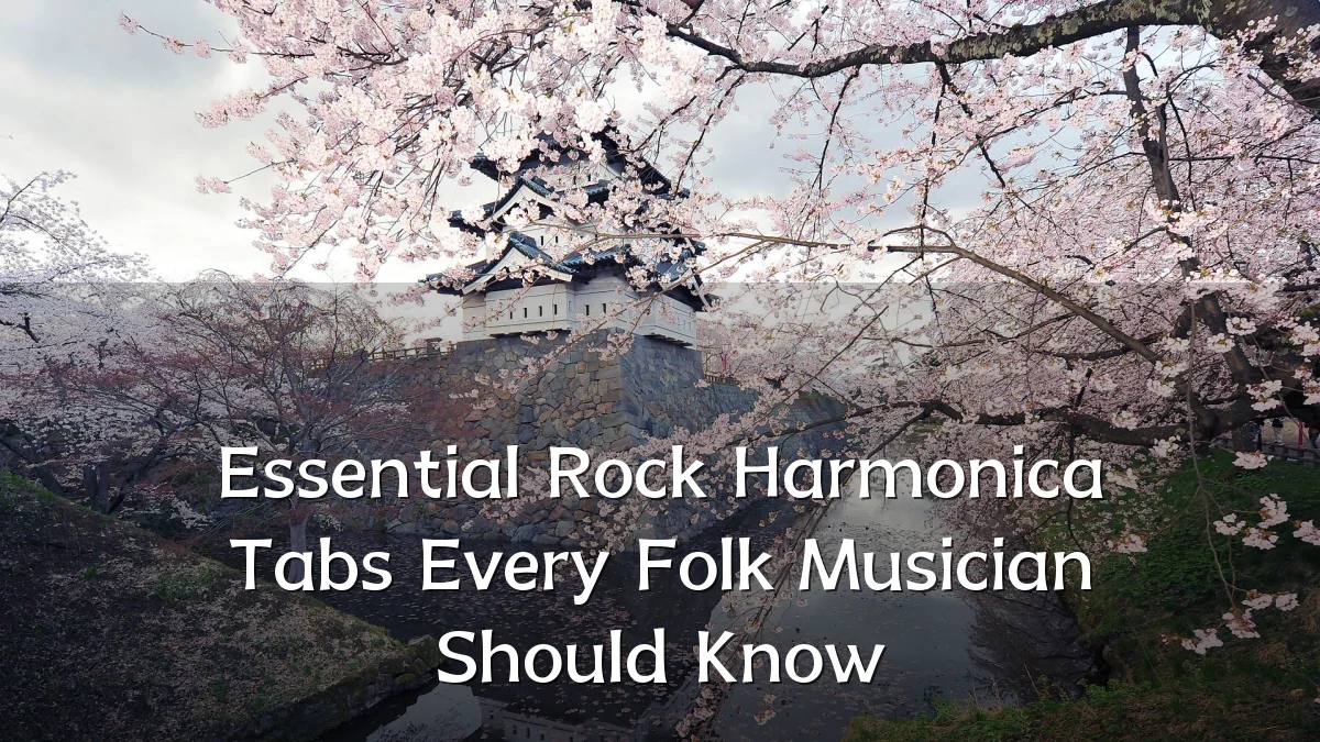 Essential Rock Harmonica Tabs Every Folk Musician Should Know