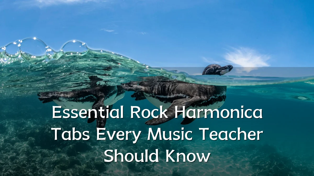 Essential Rock Harmonica Tabs Every Music Teacher Should Know