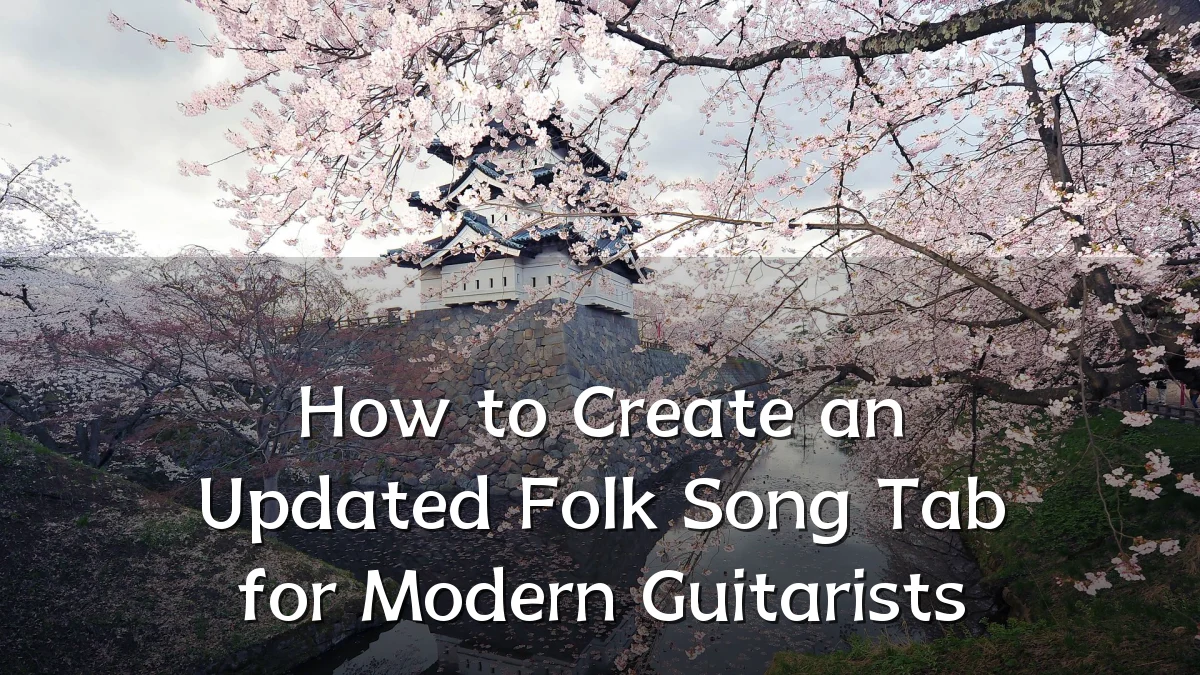 How to Create an Updated Folk Song Tab for Modern Guitarists