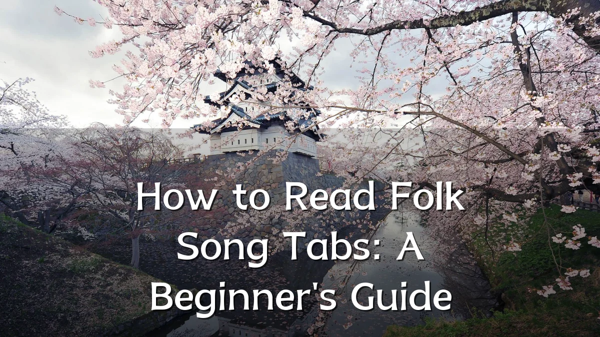 How to Read Folk Song Tabs: A Beginner's Guide