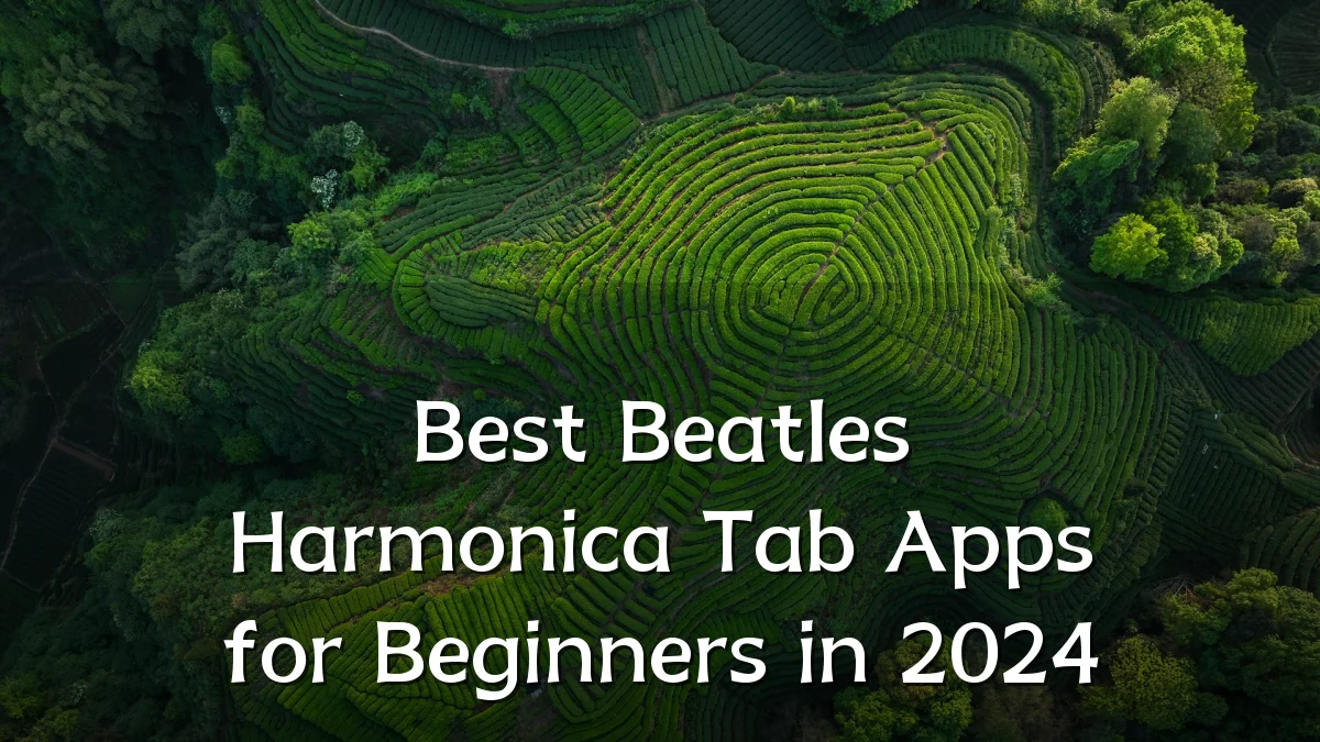 Best Beatles Harmonica Tab Apps for Beginners in 2024