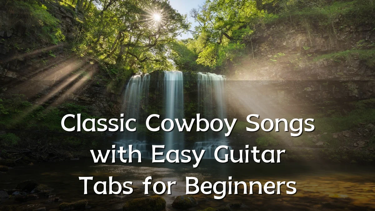 Classic Cowboy Songs with Easy Guitar Tabs for Beginners