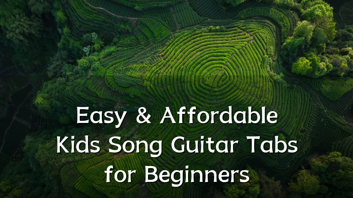 Easy & Affordable Kids Song Guitar Tabs for Beginners