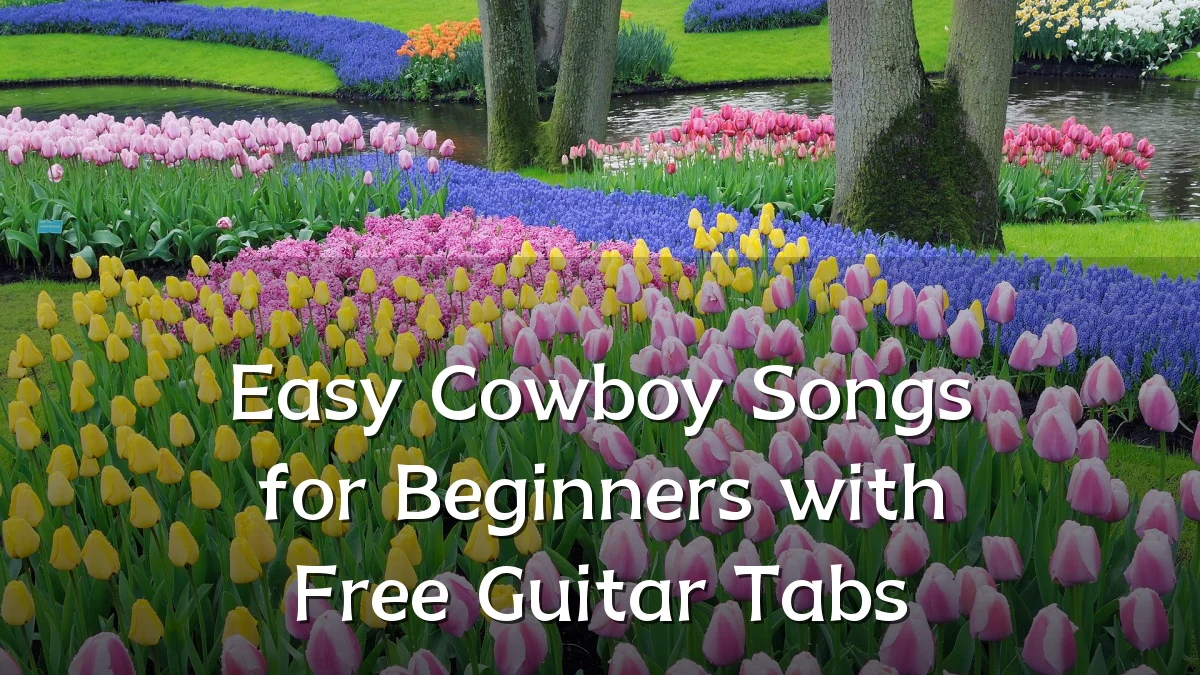 Easy Cowboy Songs for Beginners with Free Guitar Tabs