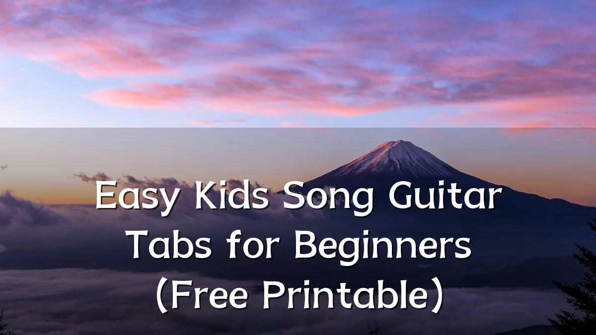 Easy Kids Song Guitar Tabs for Beginners (Free Printable)