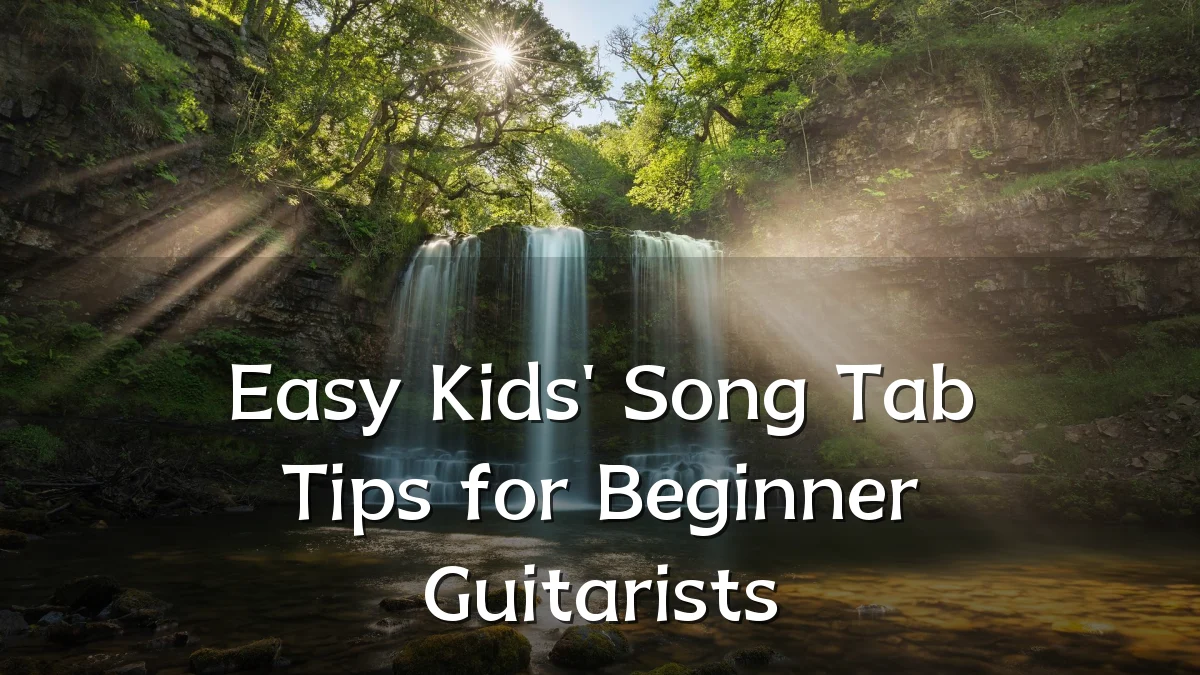 Easy Kids' Song Tab Tips for Beginner Guitarists