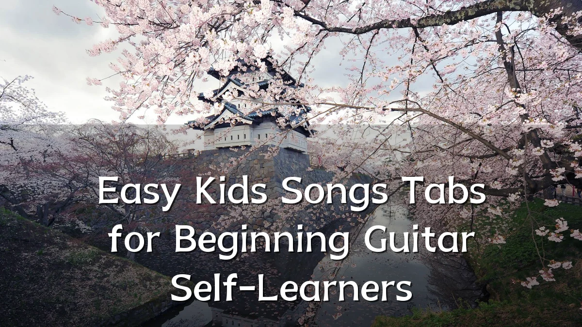 Easy Kids Songs Tabs for Beginning Guitar Self-Learners