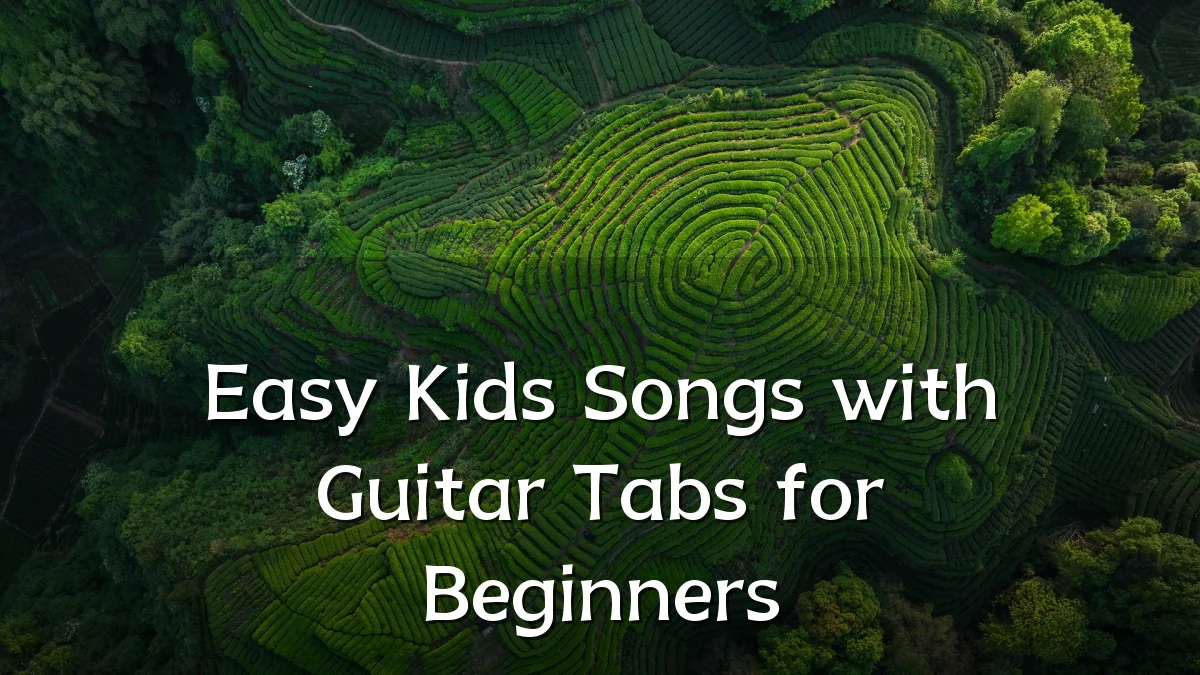 Easy Kids Songs with Guitar Tabs for Beginners