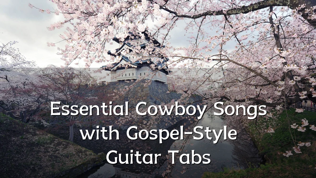 Essential Cowboy Songs with Gospel-Style Guitar Tabs