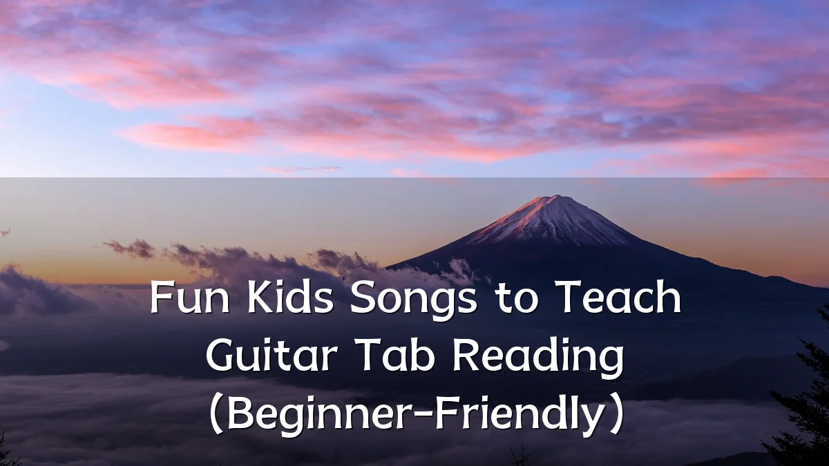 Fun Kids Songs to Teach Guitar Tab Reading (Beginner-Friendly)