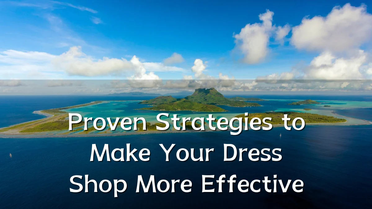 Proven Strategies to Make Your Dress Shop More Effective