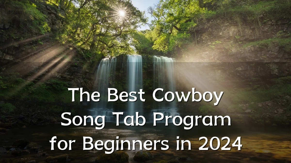 The Best Cowboy Song Tab Program for Beginners in 2024