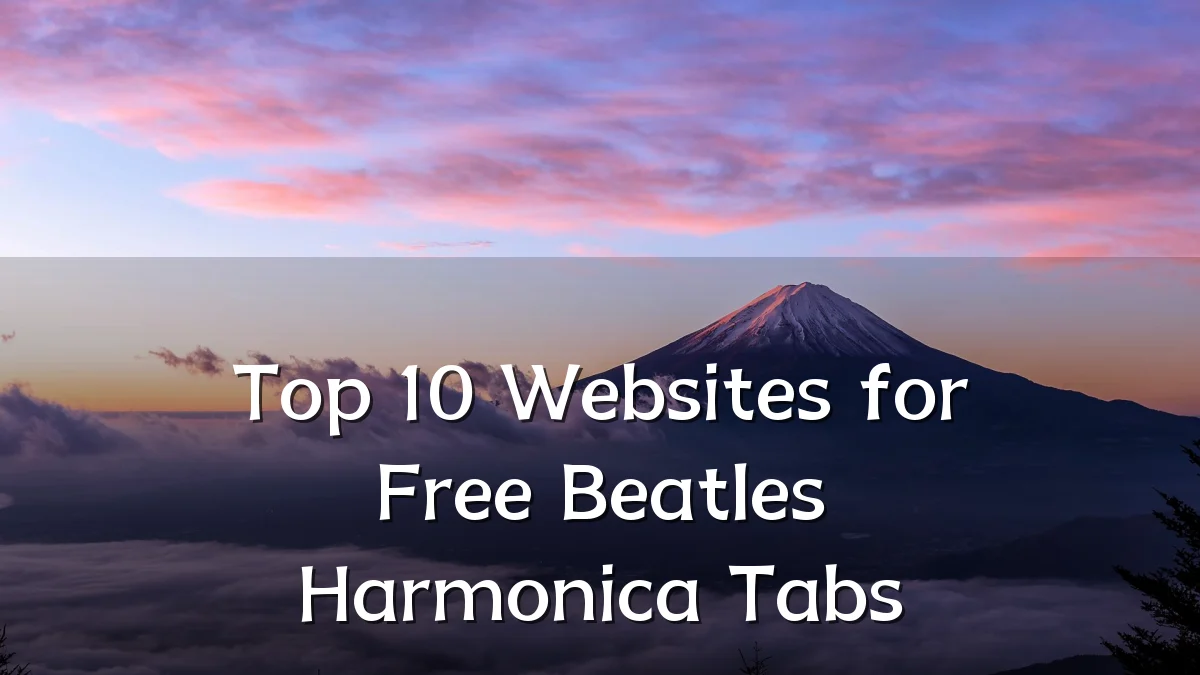 Top 10 Websites for Free Beatles Harmonica Tabs